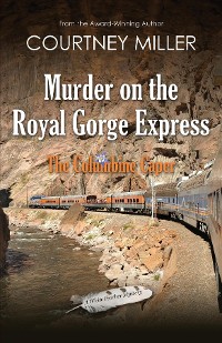 Cover Murder on the Royal Gorge Express, A Columbine Caper