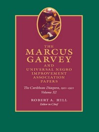 Cover Marcus Garvey and Universal Negro Improvement Association Papers, Volume XI