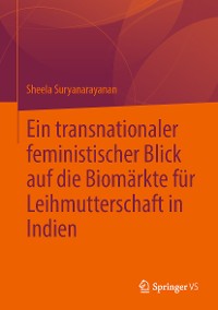 Cover Ein transnationaler feministischer Blick auf die Biomärkte für Leihmutterschaft in Indien