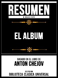 Cover Resumen & Analisis - El Album - Basado En El Libro De Anton Chejov