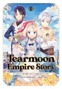 Cover Tearmoon Empire: De la guillotine à la rédemption d'une princesse réincarnée (Light Novel): Tome 2