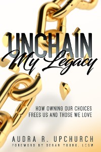 Cover Unchain My Legacy
