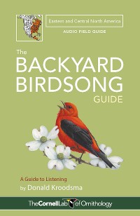 Cover The Backyard Birdsong Guide Eastern and Central North America