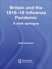 Cover Britain and the 1918-19 Influenza Pandemic