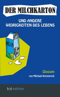 Cover Der Milchkarton und andere Widrigkeiten des Lebens