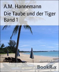 Cover Die Taube und der Tiger Band 1