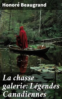 Cover La chasse galerie: Légendes Canadiennes