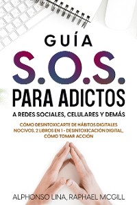Cover Guía S.O.S. para Adictos a Redes Sociales, Celulares y Demás