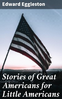 Cover Stories of Great Americans for Little Americans