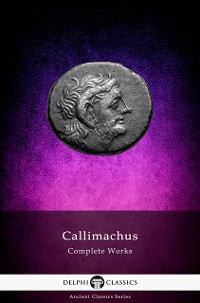 Cover Delphi Complete Works of Callimachus (Illustrated)