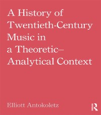 Cover History of Twentieth-Century Music in a Theoretic-Analytical Context
