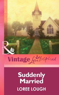 Cover Suddenly Married (Mills & Boon Vintage Love Inspired)