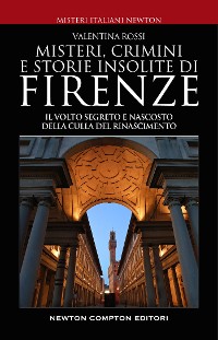 Cover Misteri, crimini e storie insolite di Firenze
