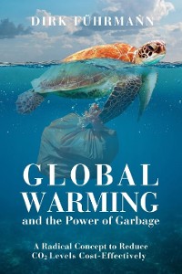 Cover Global Warming and the Power of Garbage