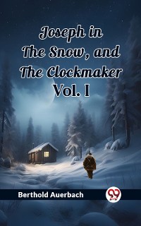 Cover Joseph in the Snow, and The Clockmaker Vol. I