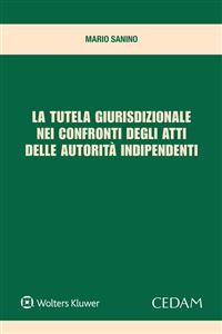 Cover La tutela giurisdizionale nei confronti degli atti delle autorità indipendenti