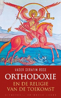 Cover Orthodoxie en de religie van de toekomst