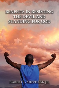 Cover Benefits in Resisting the Devil, by Standing for God and His Word