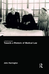 Cover Towards a Rhetoric of Medical Law