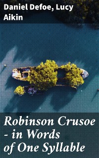 Cover Robinson Crusoe — in Words of One Syllable