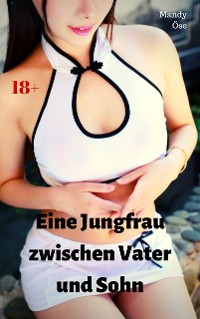 Cover Eine Jungfrau zwischen Vater und Sohn