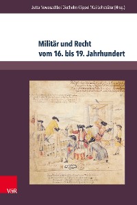 Cover Militär und Recht vom 16. bis 19. Jahrhundert