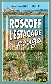 Cover Roscoff, l’estacade rouge