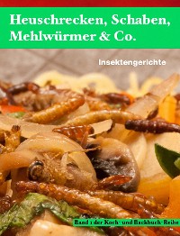 Cover Heuschrecken, Schaben, Mehlwürmer &Co.