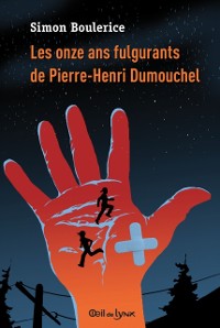 Cover Les onze ans fulgurants de Pierre-Henri Dumouchel