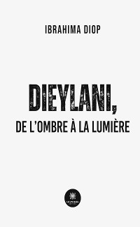 Cover Dieylani, de l’ombre à la lumière