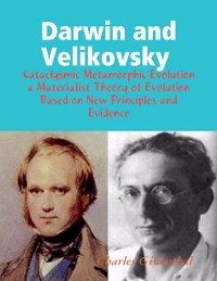 Cover Darwin and Velikovsky : Cataclysmic Metamorphic Evolution a Materialist Theory of Evolution Based on New Principles and Evidence