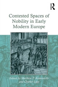 Cover Contested Spaces of Nobility in Early Modern Europe