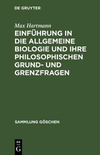 Cover Einführung in die allgemeine Biologie und ihre philosophischen Grund- und Grenzfragen