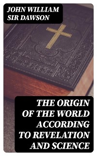 Cover The Origin of the World According to Revelation and Science