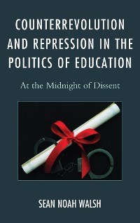 Cover Counterrevolution and Repression in the Politics of Education
