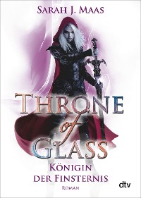 Cover Throne of Glass – Königin der Finsternis