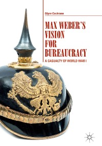 Cover Max Weber's Vision for Bureaucracy