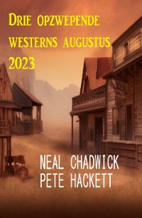 Cover Drie opzwepende westerns augustus 2023
