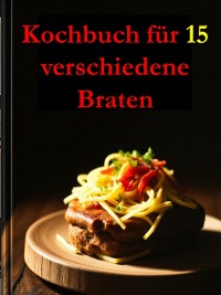 Cover Kochbuch für 15 verschiedene Braten