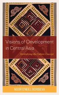 Cover Visions of Development in Central Asia