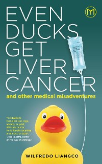 Cover Even Ducks Get Liver Cancer and other medical misadventures