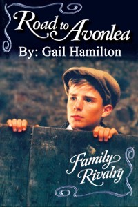 Cover Road to Avonlea: Family Rivalry