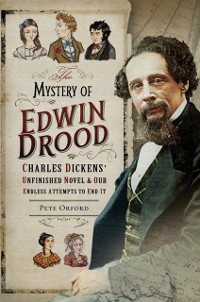 Cover Mystery of Edwin Drood: Charles Dickens' Unfinished Novel & Our Endless Attempts to End It