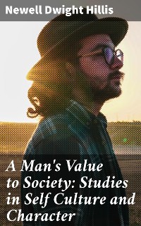 Cover A Man's Value to Society: Studies in Self Culture and Character