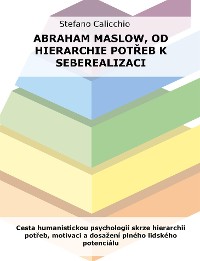 Cover Abraham Maslow, od hierarchie potřeb k seberealizaci