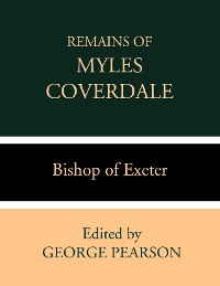 Cover Remains of Myles Coverdale, Bishop of Exeter