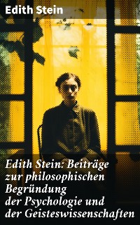 Cover Edith Stein: Beiträge zur philosophischen Begründung der Psychologie und der Geisteswissenschaften