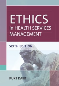 Cover Ethics in Health Services Management, Sixth Edition