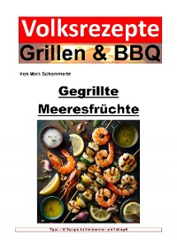Cover Volksrezepte Grillen und BBQ -  Gegrillte Meeresfrüchte