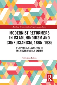 Cover Modernist Reformers in Islam, Hinduism and Confucianism, 1865-1935